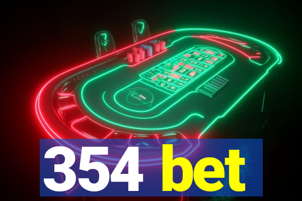 354 bet